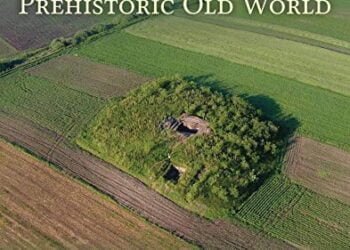 Current Approaches to Tells in the Prehistoric Old World; A cross-cultural comparison from Early Neolithic to the Iron Age