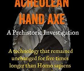 In search of the Acheulean hand axe: A Prehistoric Investigation